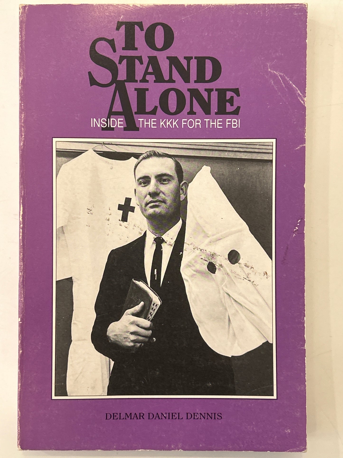 To Stand Alone: Inside the KKK for the FBI