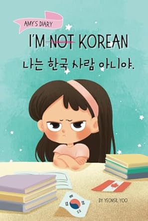 I'm Not Korean: A Story About Identity, Language Learning, and Building Confidence Through Small Wins Bilingual Children's Book Written in Korean and