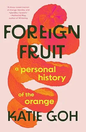 Foreign Fruit: A Personal History of the Orange