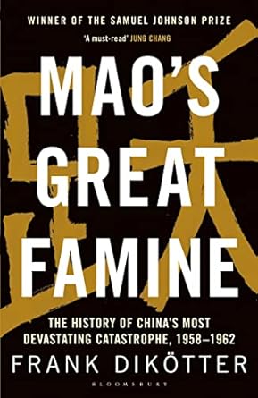Mao's Great Famine: The History of China's Most Devastating Catastrophe, 1958-62