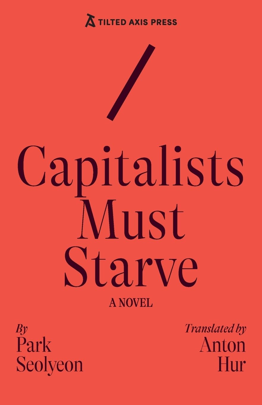 Capitalists Must Starve : A Novel