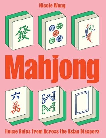 Mahjong: House Rules from Across the Asian Diaspora