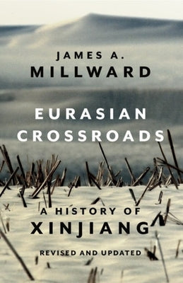 Eurasian crossroad: A History of Xinjiang