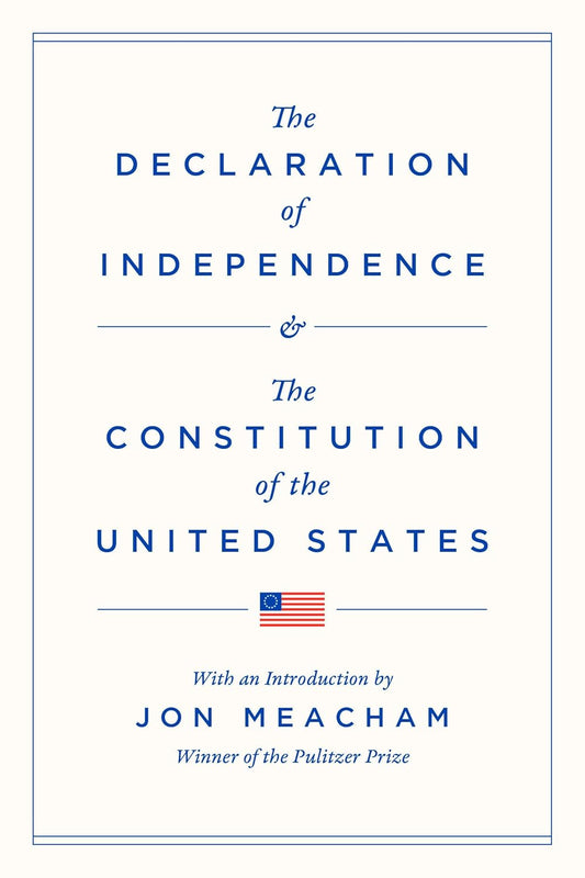 The Declaration of Independence and the Constitution of the United States