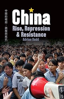 China: Rise, Repression & Resistance
