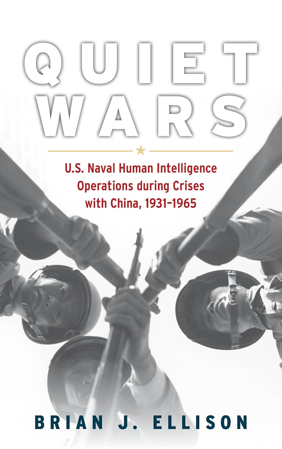 Quiet Wars: U.S. Naval Human Intelligence Operations during Crises with China, 1931–1965