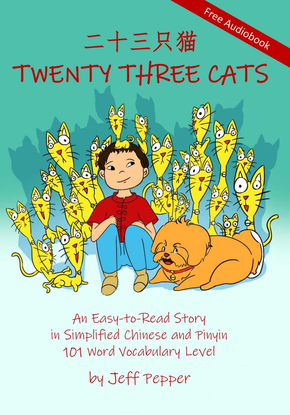 Twenty Three Cats: An Easy-to-Read Story in Simplified Chinese and Pinyin,101 Word Vocabulary Level