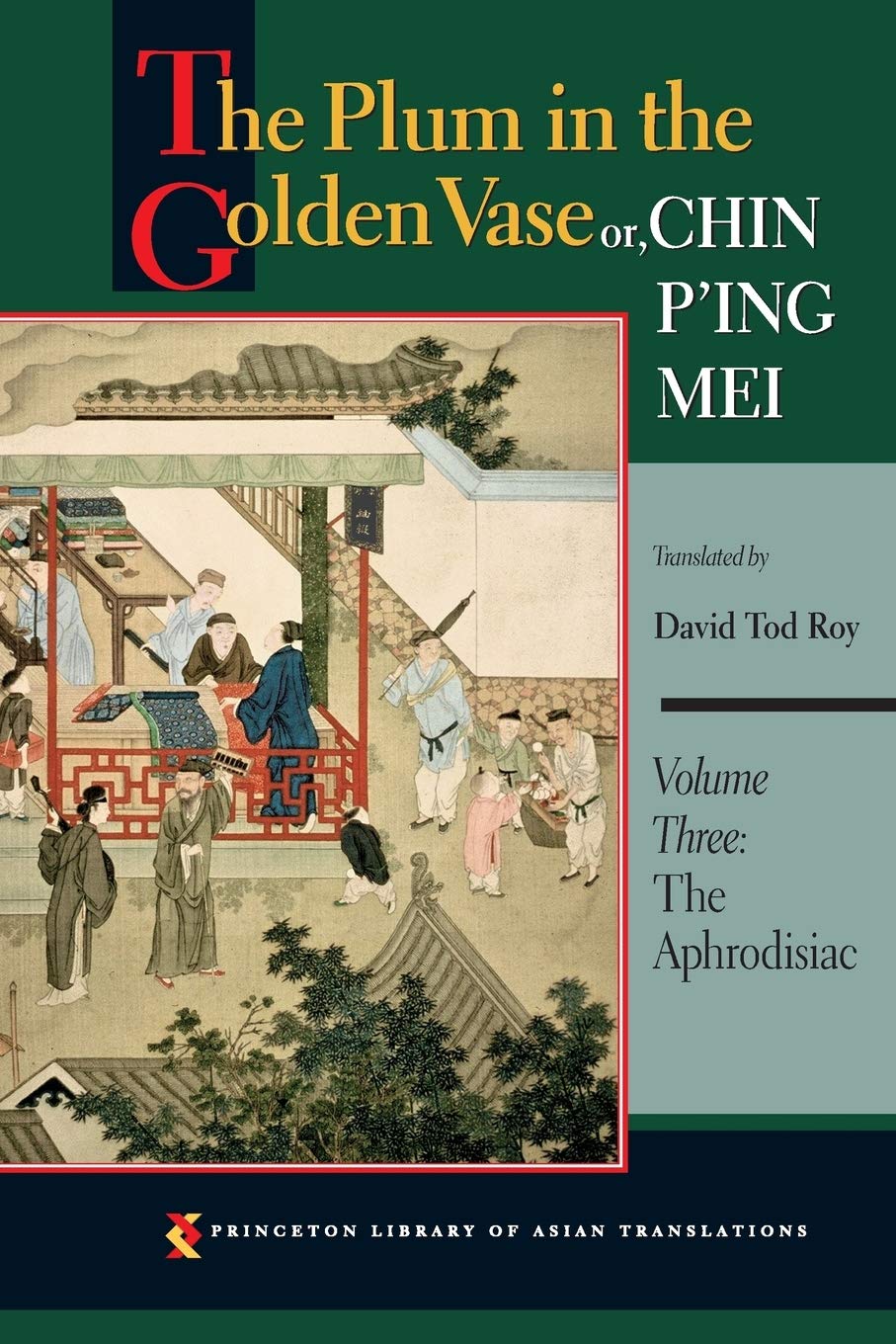 The Plum in the Golden Vase or, Chin P'ing Mei, Volume Three: The Aphrodisiac 金瓶梅