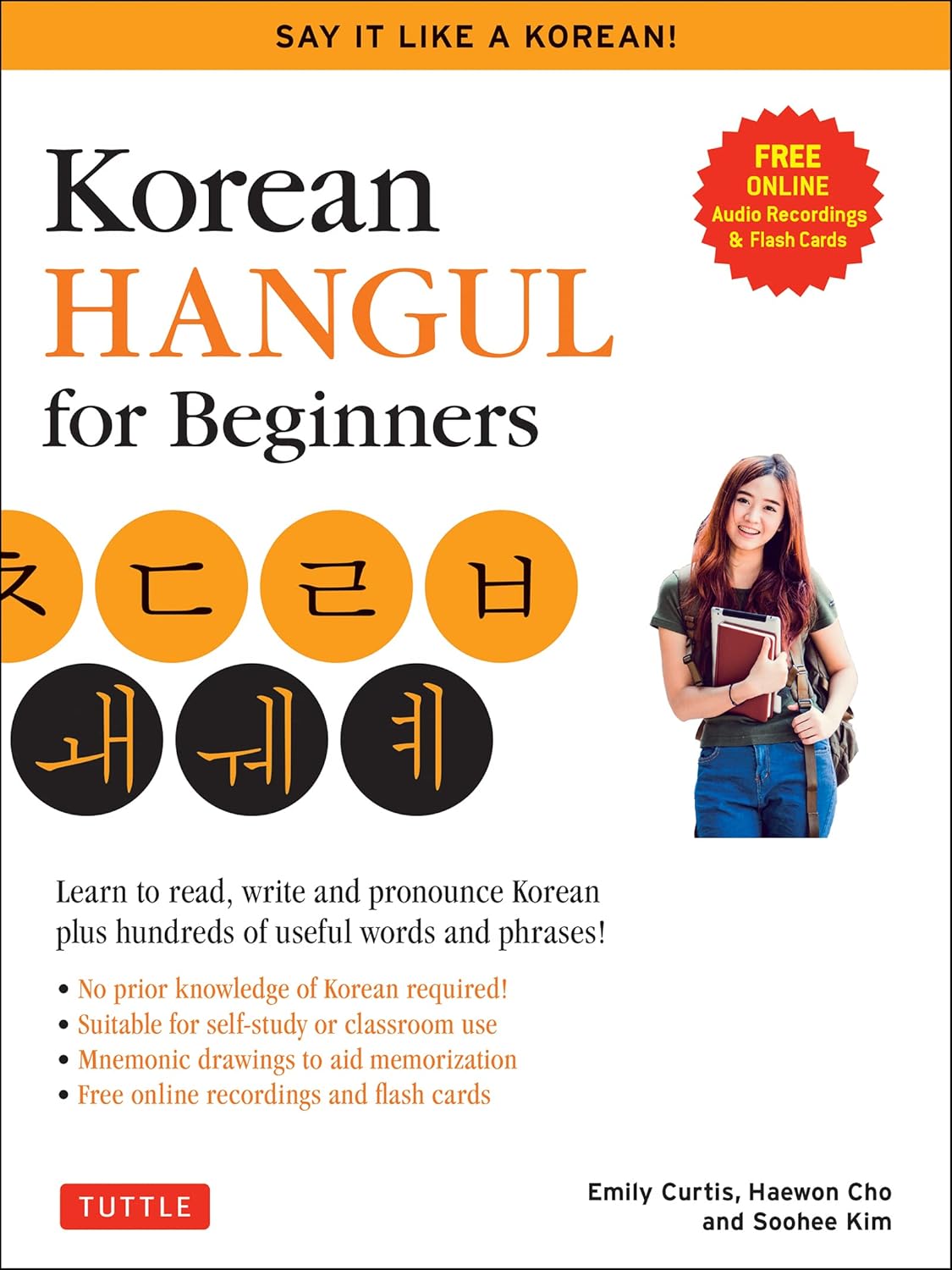 Korean Hangul for Beginners: Say it Like a Korean: Learn to read, write and pronounce Korean - plus hundreds of useful words and phrases! 