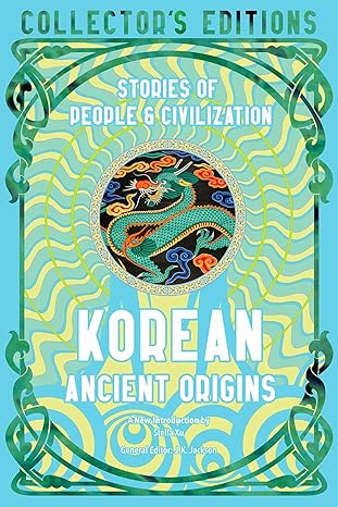 Korean Ancient Origins: Stories of People  & Civilization