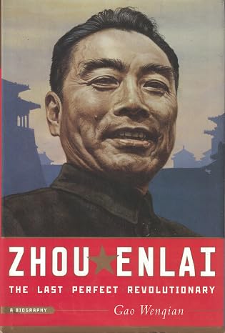 Zhou Enlai: The Last Perfect Revolutionary