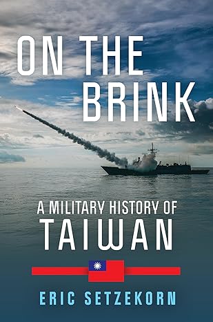 On the Brink: A Military History of Taiwan