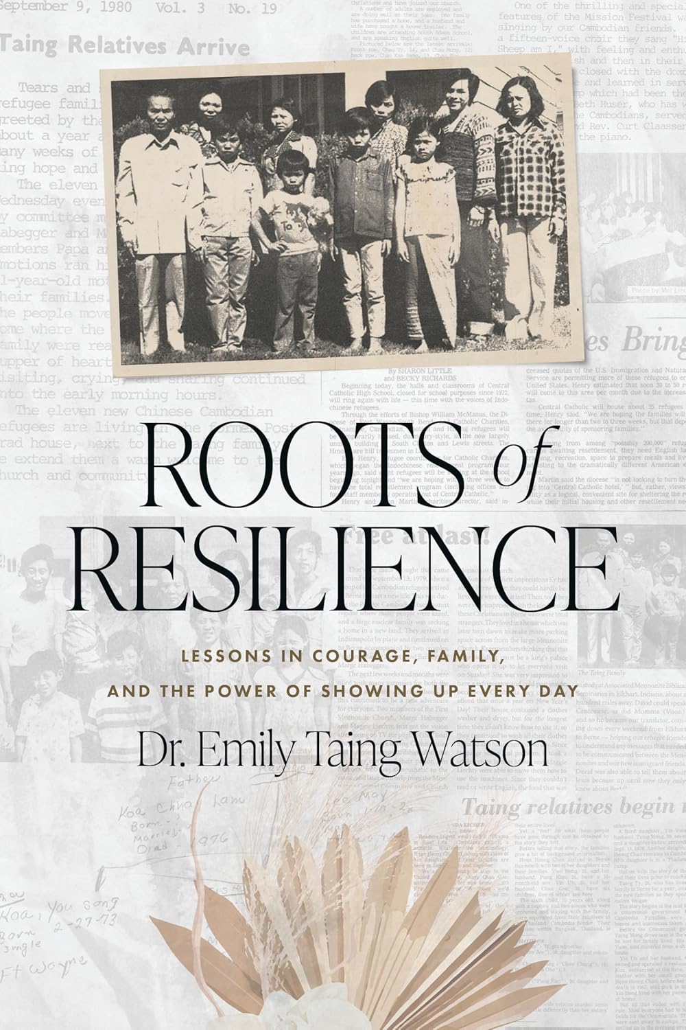 Roots of Resilience: Lessons in Courage, Family, and the Power of Showing Up Every Day