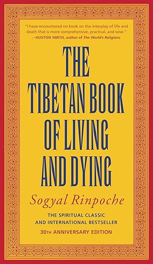 Tibetan Book of Living and Dying: The Spiritual Classic & International Bestseller: 30th Anniversary Edition (Rev and Updated)