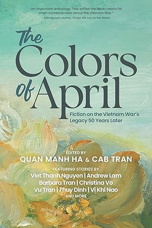 Colors of April: Fiction on the Vietnam War's Legacy 50 Years Later