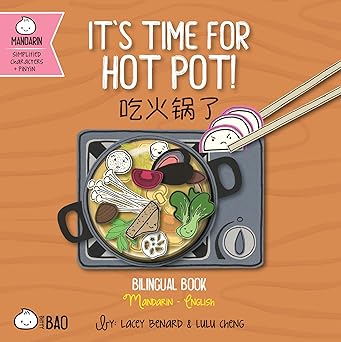 It's Time for Hot Pot - Simplified: A Bilingual Book in English and Mandarin with Simplified Characters and Pinyin