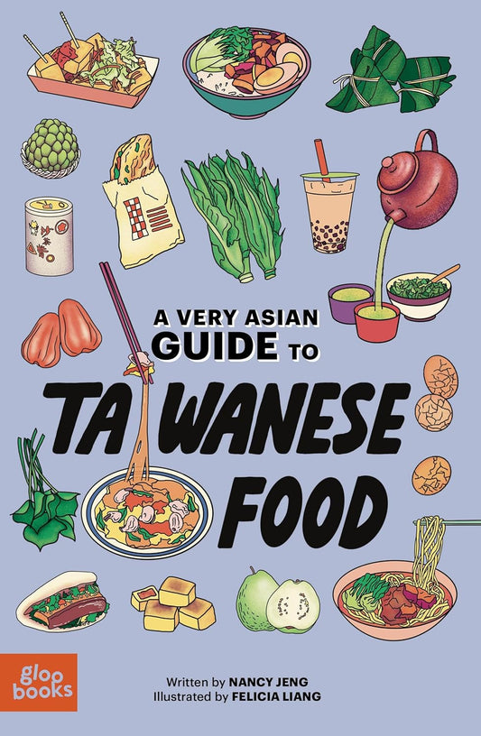 A Very Asian Guide to Taiwanese Food (A Very Asian Guide Series - Food and Culture)