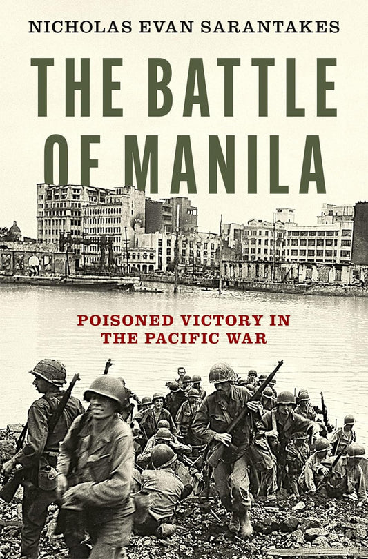 Battle of Manila: Poisoned Victory in the Pacific War