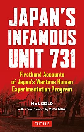 Japan's Infamous Unit 731: First-Hand Accounts of Japan's Wartime Human Experimentation Program
