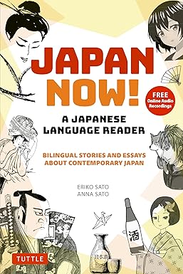 Japan Now! a Japanese Language Reader: Bilingual Stories and Essays about Contemporary Japan (with Free Online Audio Recordings)