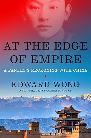 At the Edge of Empire: A Family's Reckoning with China