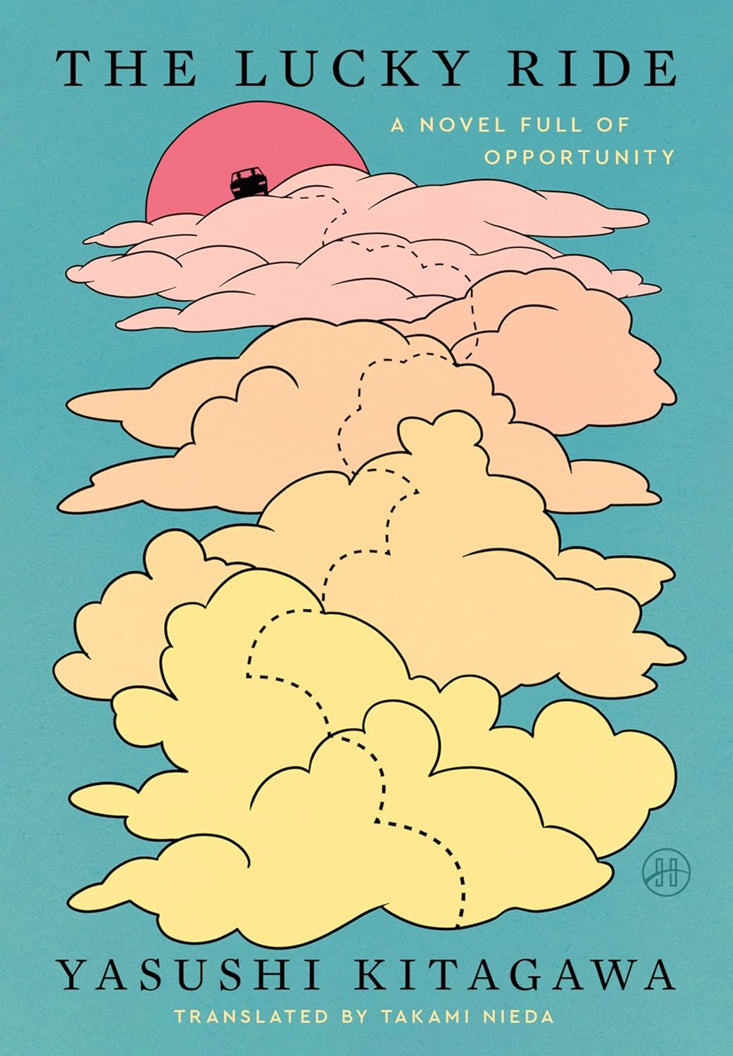 The Lucky Ride: A Novel Full of Opportunity