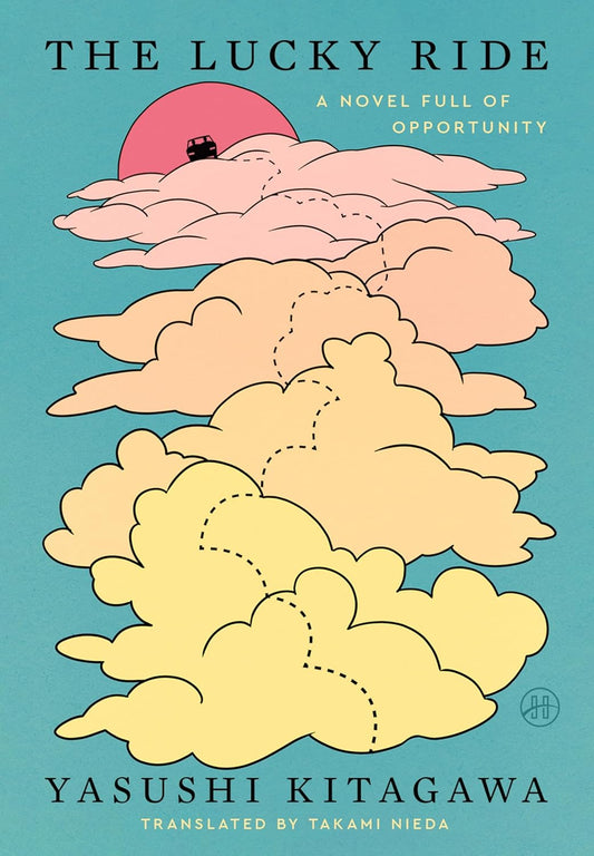 The Lucky Ride: A Novel Full of Opportunity