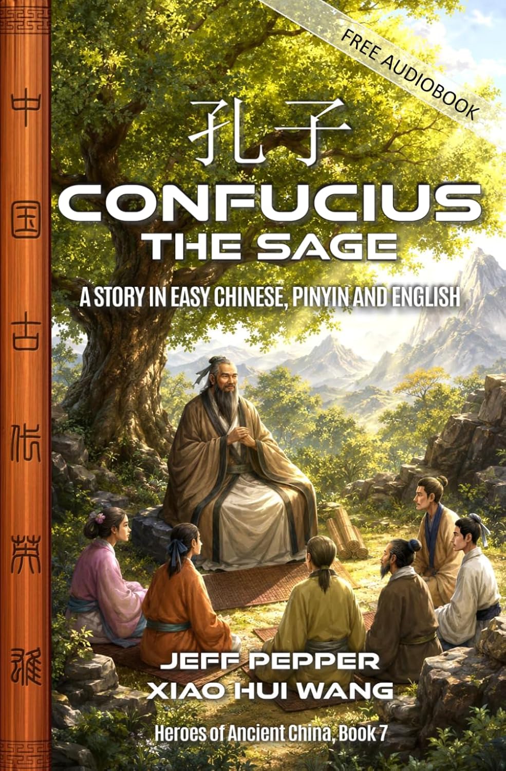 Confucius the Sage: A Story in Easy Chinese, Pinyin and English (Heroes of Ancient China)