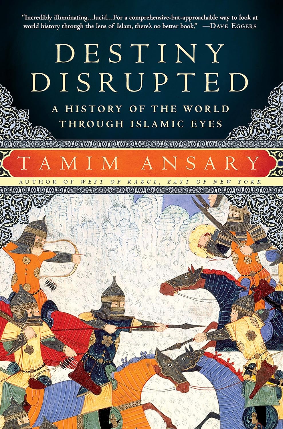 Destiny Disrupted: A History of the World Through Islamic Eyes