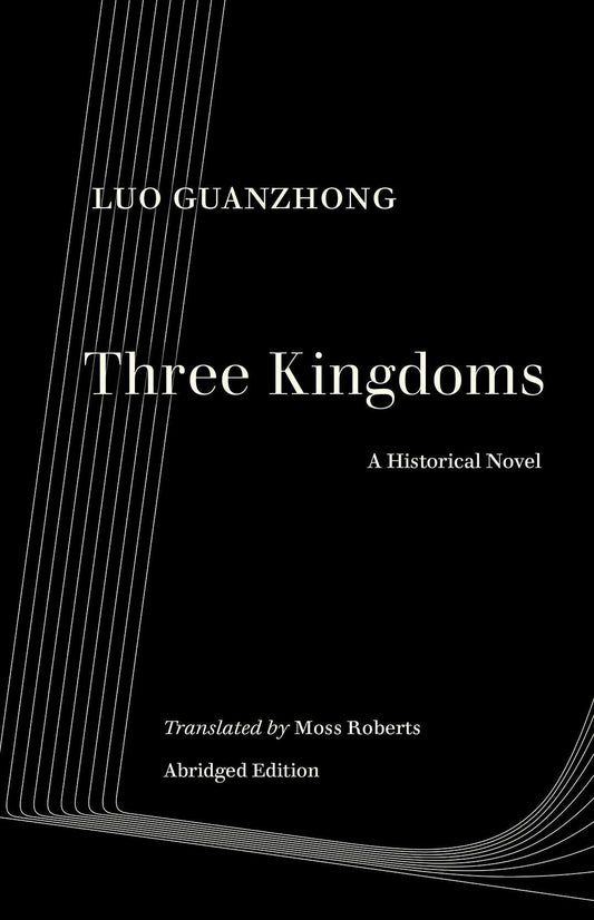 Three Kingdoms: A Historical Novel (World Literature in Translation)