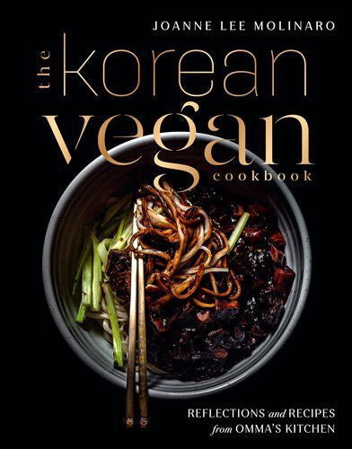 Korean Vegan Cookbook: Reflections and Recipes from Omma's Kitchen