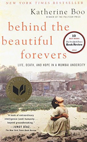 Behind the Beautiful Forevers: Life, Death, and Hope in a Mumbai Undercity