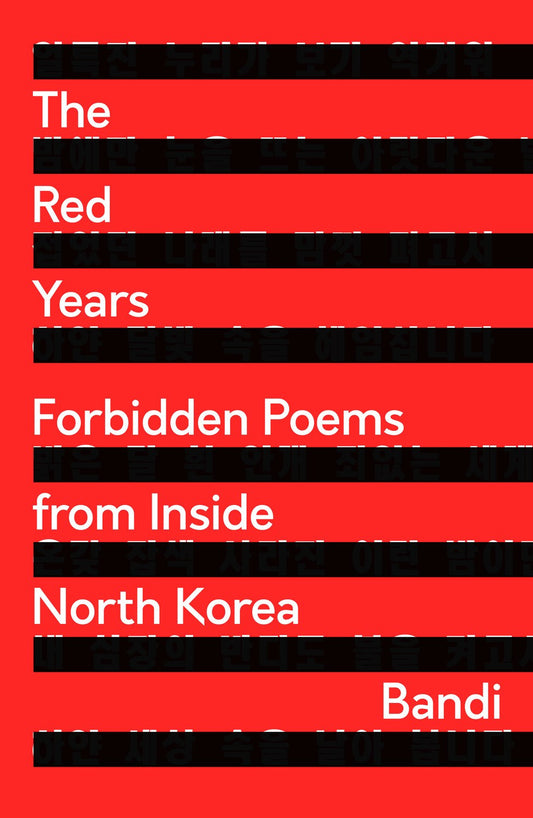 Red Years: Forbidden Poems from Inside North Korea