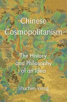中國式世界主義:一個思想的歷史與哲學(普林斯頓–中國系列)