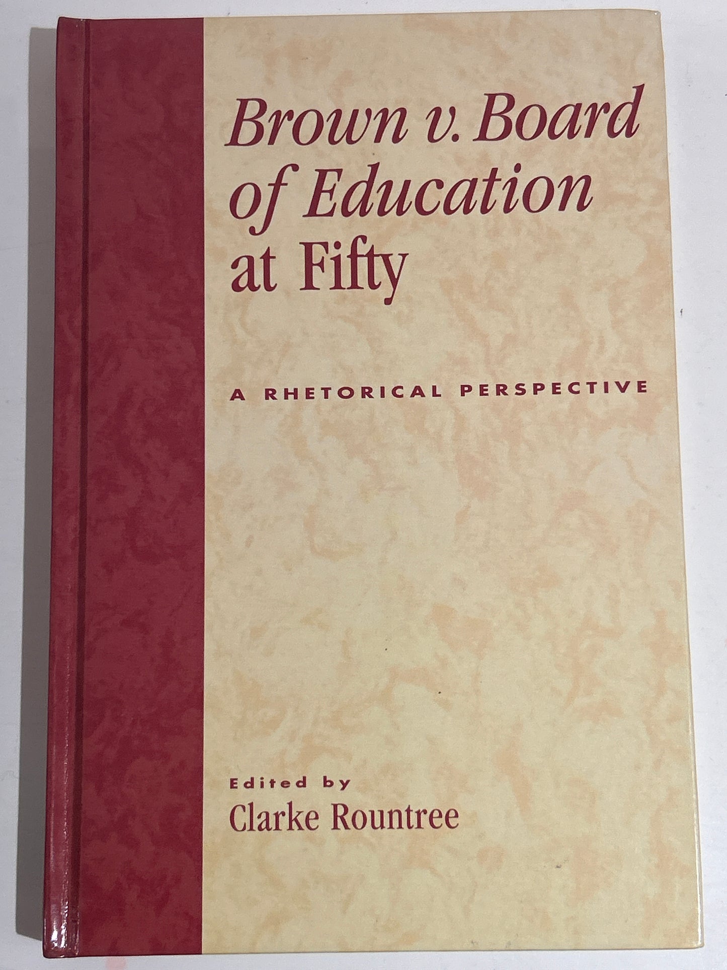 Brown v. Board of Education at Fifty: A Rhetorical Perspective