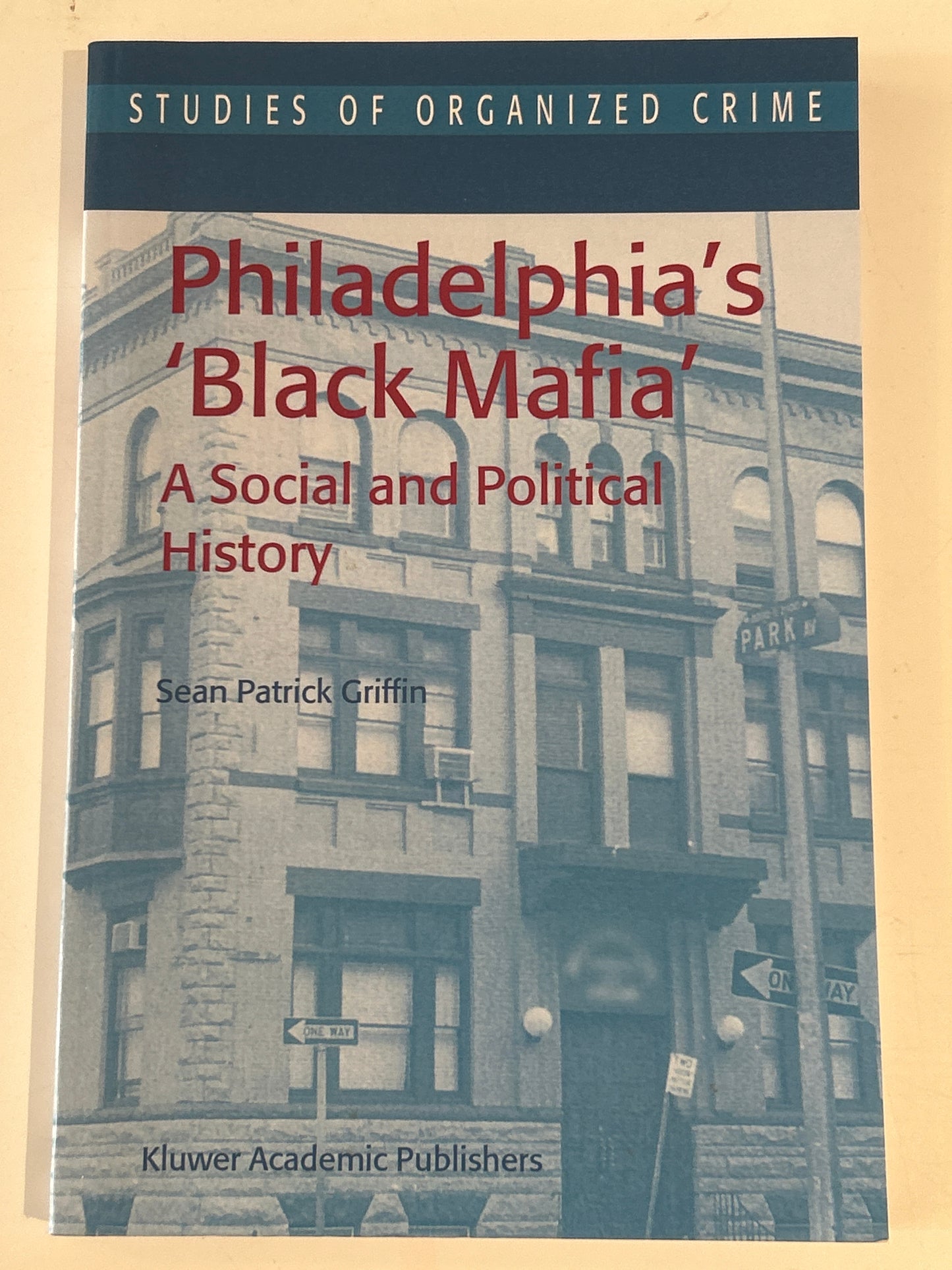 Philadelphia’s “Black Mafia”: A Social and Political History