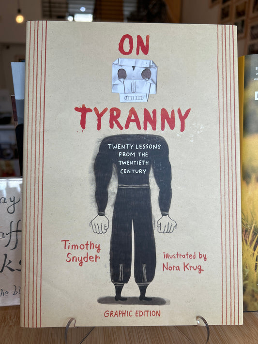 On Tyranny Graphic Edition: Twenty Lessons from the Twentieth Century