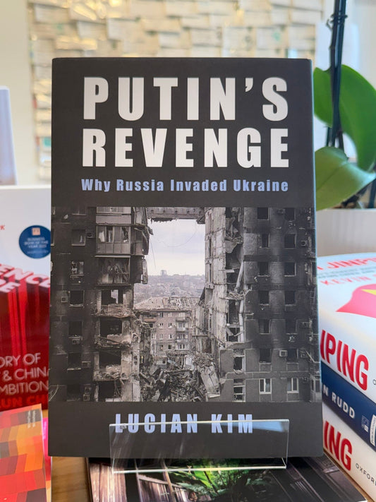 Putin's Revenge: Why Russia Invaded Ukraine