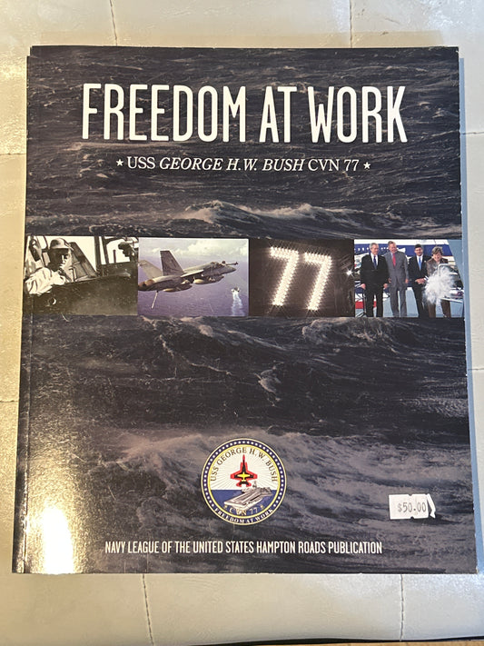 Freedom at Work: USS George H. W. Bush CVN 77
