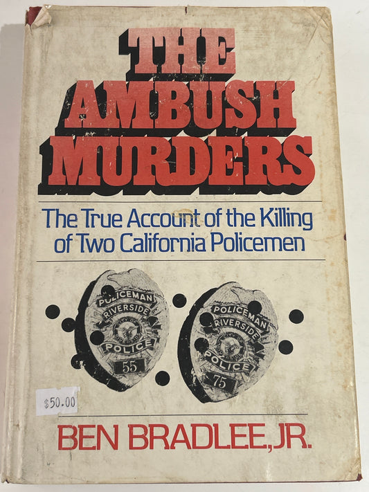 The Ambush Murders: The True Account of the Killing of Two California Policemen