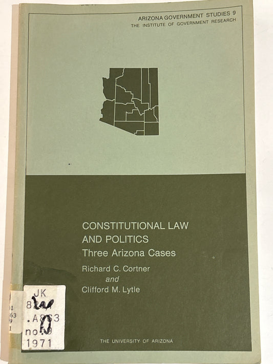 Constitutional Law and Politics: Three Arizona Cases