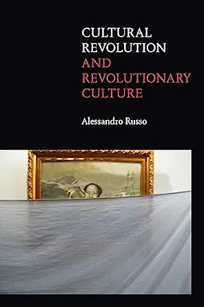 Cultural Revolution and Revolutionary Culture