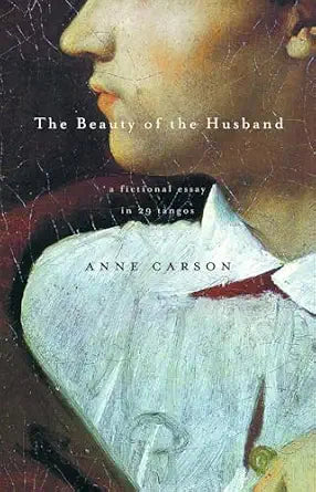 The Beauty of the Husband: A Fictional Essay in 29 Tangos (By the Winner of the Nobel Prize in Literature) (Vintage Contemporaries)