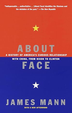 About Face: A History of America's Curious Relationship with China, from Nixon to Clinton (Signed by Author)