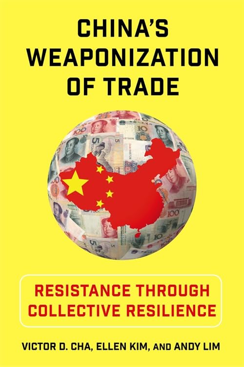 China's Weaponization of Trade: Resistance Through Collective Resilience