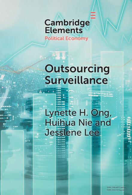 Outsourcing Surveillance: Online Opinion Management in China (Elements in Political Economy)
