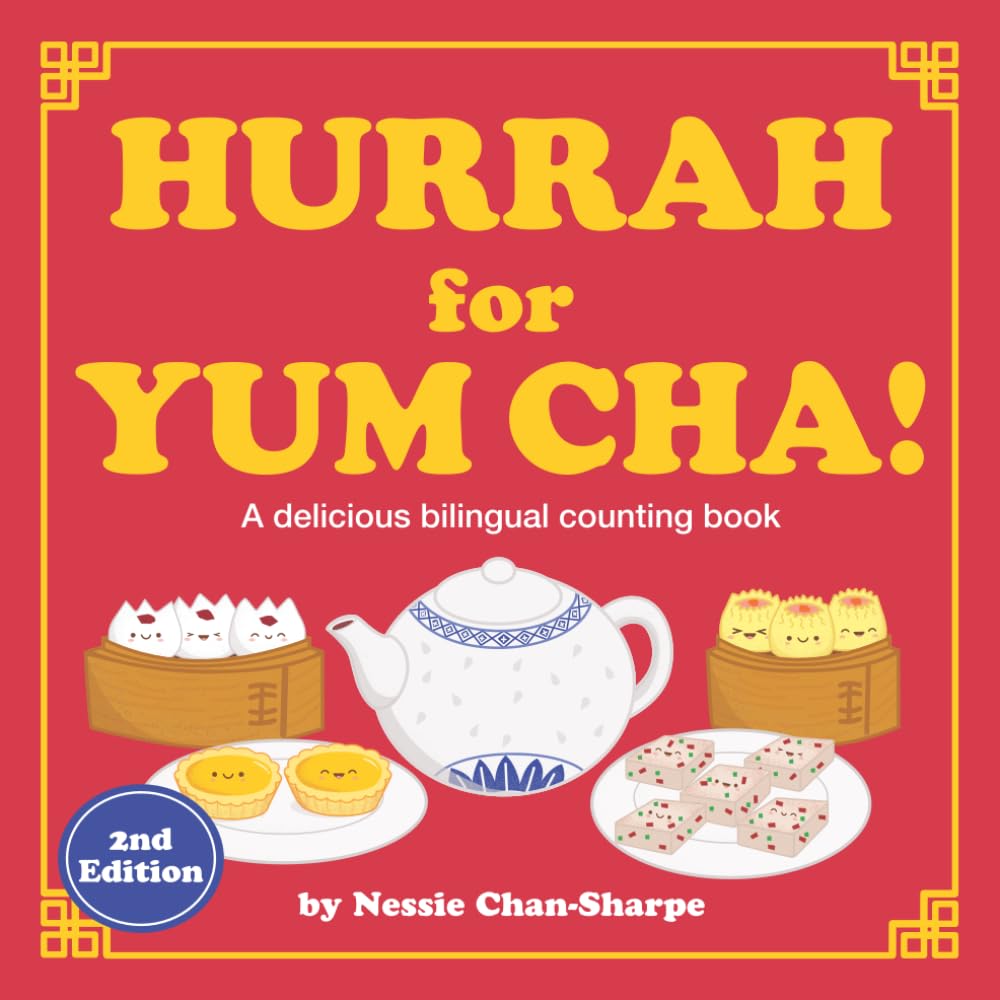 Hurrah for Yum Cha!: A Bilingual Cantonese-English Counting Book with Chinese Number Tracing: A Fun Rhyming Dim Sum Picture Book for Kids, Toddlers & ... Edition) (The Hurrah for Yum Cha! series)