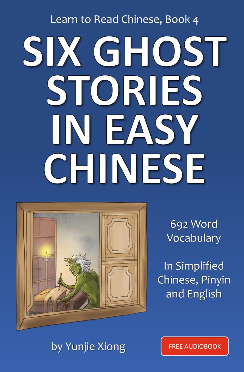 Learn to Read Chinese, Book 4: Six Ghost Stories in Easy Chinese