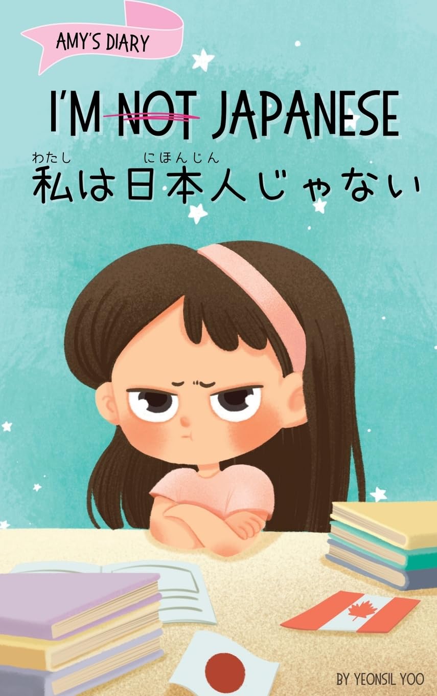 I'm Not Japanese (私は日本人じゃない): A Story About Identity, Language Learning, and Building Confidence Through Small Wins Bilingual Children's Book Written ... English