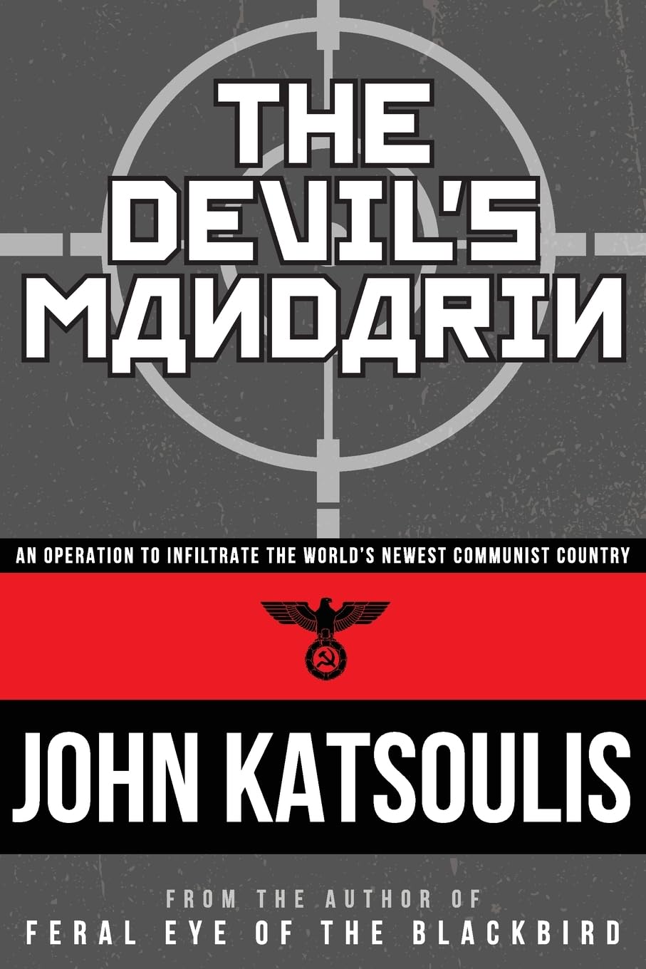 Devil's Mandarin: An Operation to Infiltrate the World's Newest Communist Country